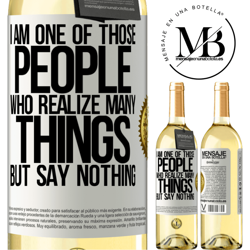 29,95 € Free Shipping | White Wine WHITE Edition I am one of those people who realize many things, but say nothing White Label. Customizable label Young wine Harvest 2022 Verdejo