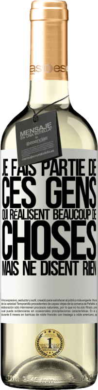 29,95 € | Vin blanc Édition WHITE Je fais partie de ces gens qui réalisent beaucoup de choses mais ne disent rien Étiquette Blanche. Étiquette personnalisable Vin jeune Récolte 2024 Verdejo