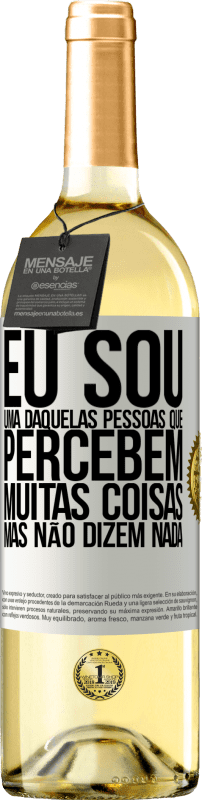 29,95 € | Vinho branco Edição WHITE Eu sou uma daquelas pessoas que percebem muitas coisas, mas não dizem nada Etiqueta Branca. Etiqueta personalizável Vinho jovem Colheita 2024 Verdejo