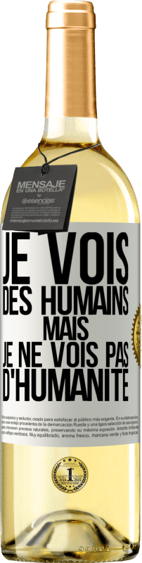 29,95 € Envoi gratuit | Vin blanc Édition WHITE Je vois des humains mais je ne vois pas d'humanité Étiquette Blanche. Étiquette personnalisable Vin jeune Récolte 2025 Verdejo