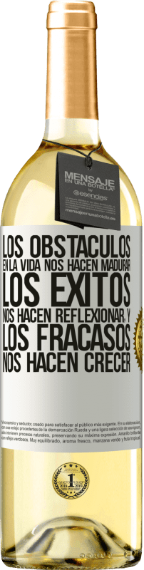 29,95 € Envío gratis | Vino Blanco Edición WHITE Los obstáculos en la vida nos hacen madurar, los éxitos nos hacen reflexionar, y los fracasos nos hacen crecer Etiqueta Blanca. Etiqueta personalizable Vino joven Cosecha 2025 Verdejo