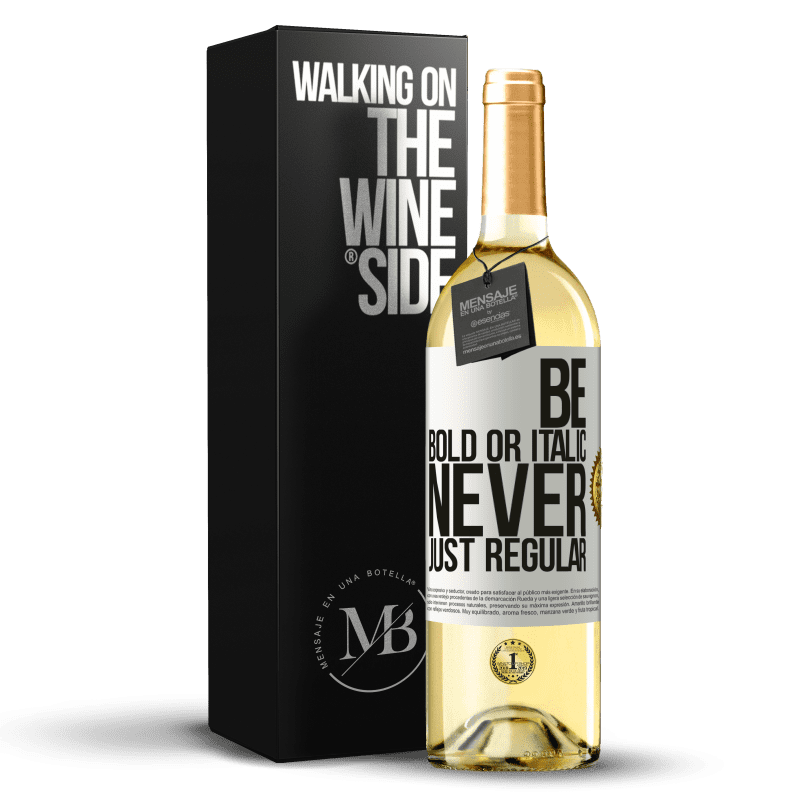 29,95 € Kostenloser Versand | Weißwein WHITE Ausgabe Be bold or italic, never just regular Weißes Etikett. Anpassbares Etikett Junger Wein Ernte 2023 Verdejo