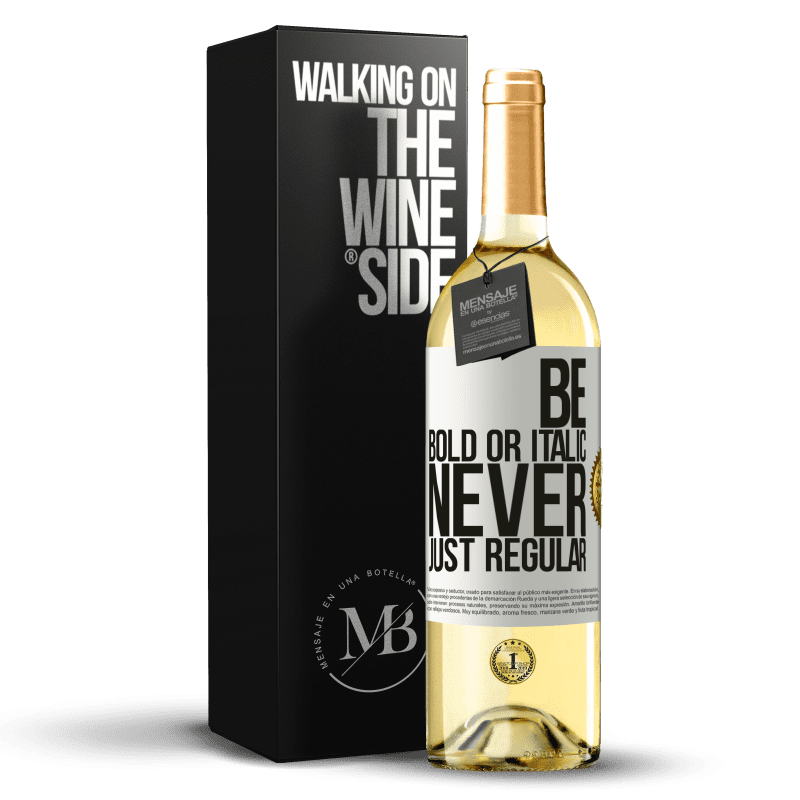 29,95 € Kostenloser Versand | Weißwein WHITE Ausgabe Be bold or italic, never just regular Weißes Etikett. Anpassbares Etikett Junger Wein Ernte 2024 Verdejo