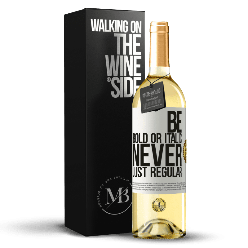 29,95 € Kostenloser Versand | Weißwein WHITE Ausgabe Be bold or italic, never just regular Weißes Etikett. Anpassbares Etikett Junger Wein Ernte 2025 Verdejo