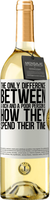 29,95 € | Белое вино Издание WHITE Единственная разница между богатым и бедным человеком заключается в том, как они проводят свое время Белая этикетка. Настраиваемая этикетка Молодое вино Урожай 2023 Verdejo