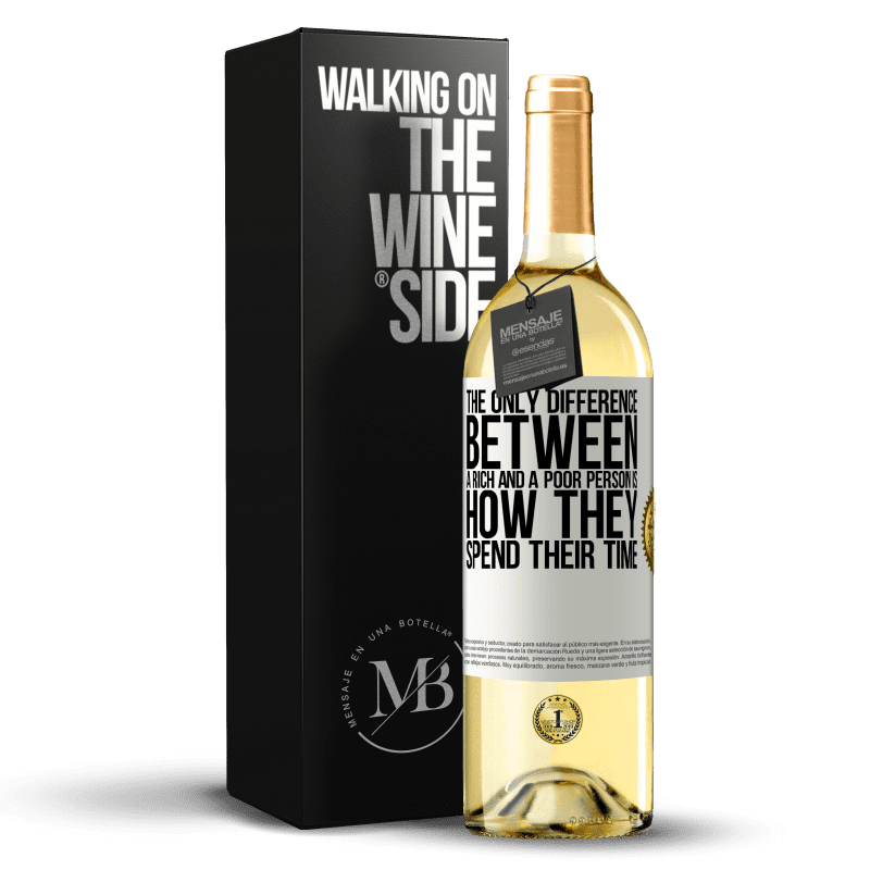 29,95 € Бесплатная доставка | Белое вино Издание WHITE Единственная разница между богатым и бедным человеком заключается в том, как они проводят свое время Белая этикетка. Настраиваемая этикетка Молодое вино Урожай 2023 Verdejo