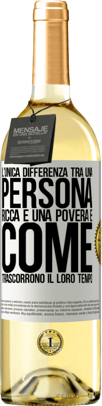 29,95 € | Vino bianco Edizione WHITE L'unica differenza tra una persona ricca e una povera è come trascorrono il loro tempo Etichetta Bianca. Etichetta personalizzabile Vino giovane Raccogliere 2024 Verdejo