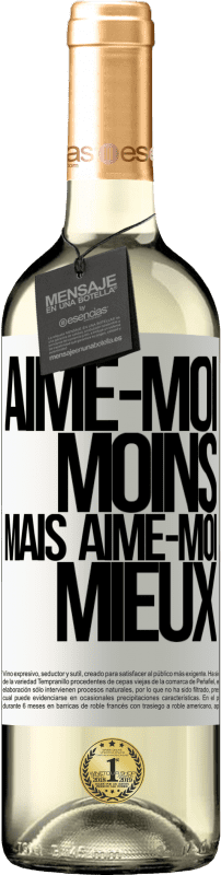 29,95 € | Vin blanc Édition WHITE Aime-moi moins, mais aime-moi mieux Étiquette Blanche. Étiquette personnalisable Vin jeune Récolte 2024 Verdejo