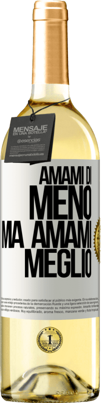 29,95 € Spedizione Gratuita | Vino bianco Edizione WHITE Amami di meno, ma amami meglio Etichetta Bianca. Etichetta personalizzabile Vino giovane Raccogliere 2024 Verdejo