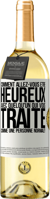 29,95 € | Vin blanc Édition WHITE comment allez-vous être heureux avec quelqu'un qui vous traite comme une personne normale? Étiquette Blanche. Étiquette personnalisable Vin jeune Récolte 2024 Verdejo