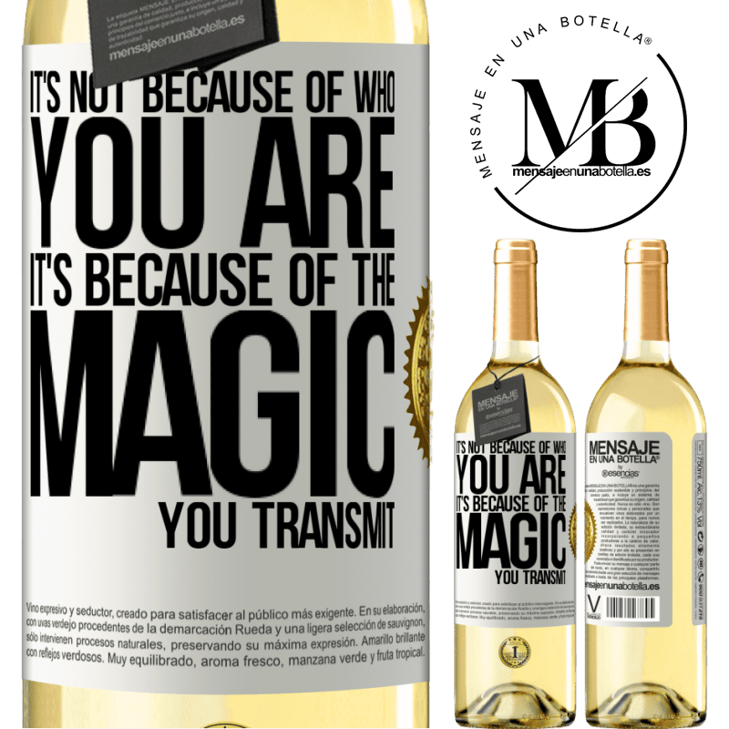 29,95 € Free Shipping | White Wine WHITE Edition It's not because of who you are, it's because of the magic you transmit White Label. Customizable label Young wine Harvest 2022 Verdejo