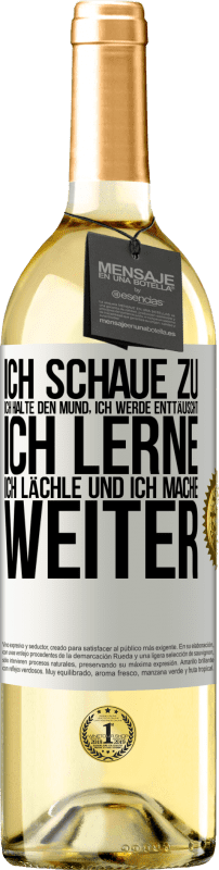 29,95 € Kostenloser Versand | Weißwein WHITE Ausgabe Ich schaue zu, ich halte den Mund, ich werde enttäuscht, ich lerne, ich lächle und ich mache weiter Weißes Etikett. Anpassbares Etikett Junger Wein Ernte 2025 Verdejo