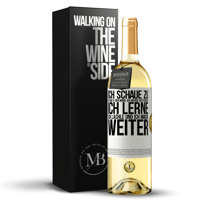 29,95 € Kostenloser Versand | Weißwein WHITE Ausgabe Ich schaue zu, ich halte den Mund, ich werde enttäuscht, ich lerne, ich lächle und ich mache weiter Weißes Etikett. Anpassbares Etikett Junger Wein Ernte 2023 Verdejo