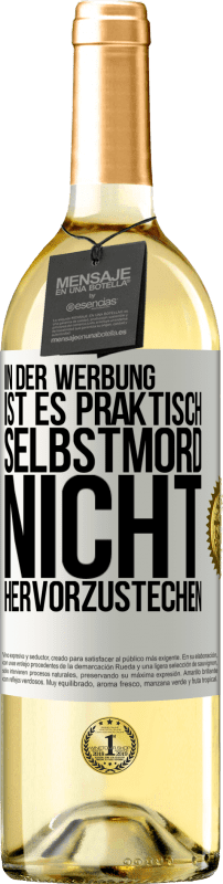 29,95 € Kostenloser Versand | Weißwein WHITE Ausgabe In der Werbung ist es praktisch Selbstmord, nicht hervorzustechen Weißes Etikett. Anpassbares Etikett Junger Wein Ernte 2023 Verdejo