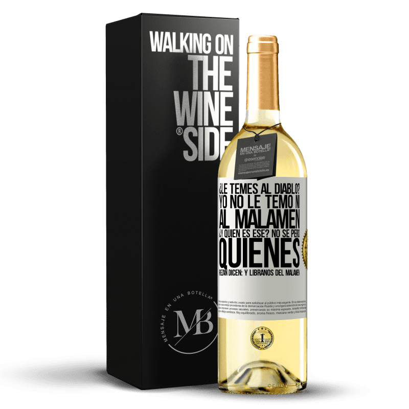 29,95 € Envio grátis | Vinho branco Edição WHITE ¿Le temes al diablo? Yo no le temo ni al malamén ¿Y quién es ese? No sé, pero quienes rezan dicen: y líbranos del malamén Etiqueta Branca. Etiqueta personalizável Vinho jovem Colheita 2024 Verdejo