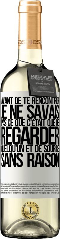 «Avant de te rencontrer, je ne savais pas ce que c'était que de regarder quelqu'un et de sourire sans raison» Édition WHITE