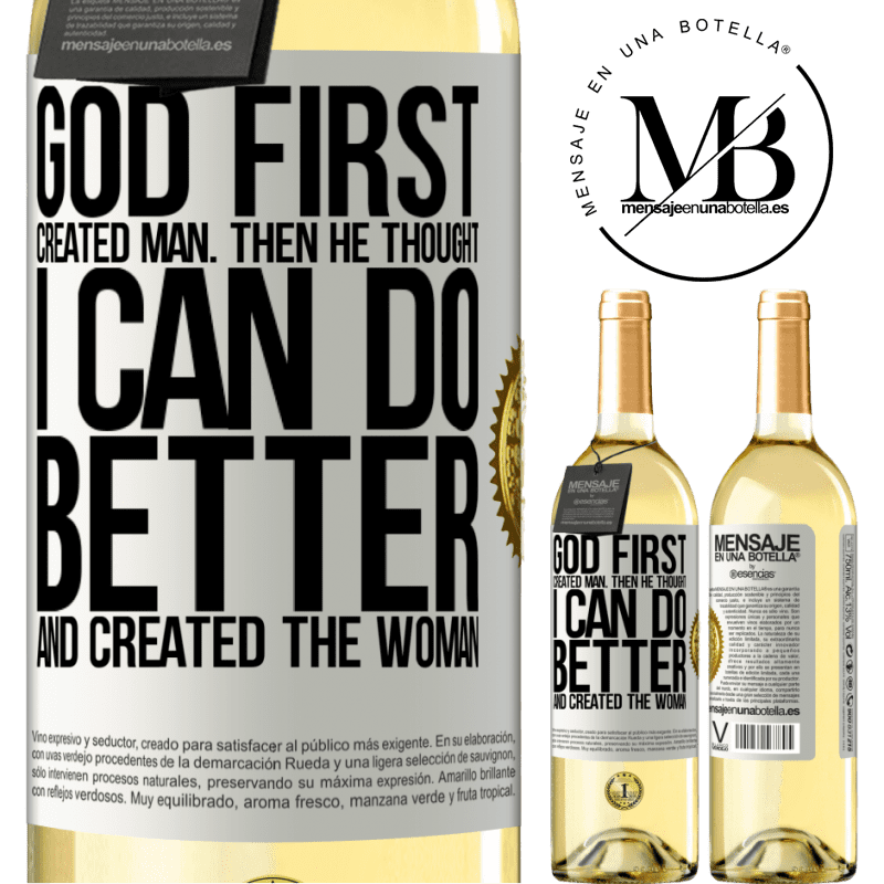 29,95 € Free Shipping | White Wine WHITE Edition God first created man. Then he thought I can do better, and created the woman White Label. Customizable label Young wine Harvest 2022 Verdejo