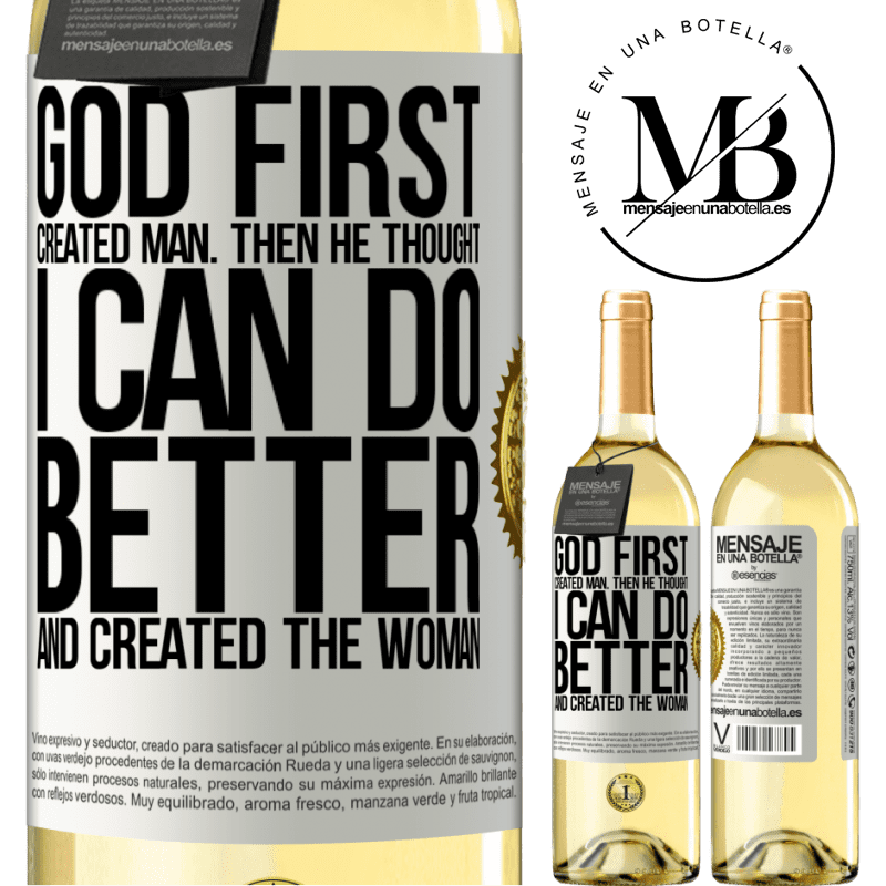 29,95 € Free Shipping | White Wine WHITE Edition God first created man. Then he thought I can do better, and created the woman White Label. Customizable label Young wine Harvest 2023 Verdejo