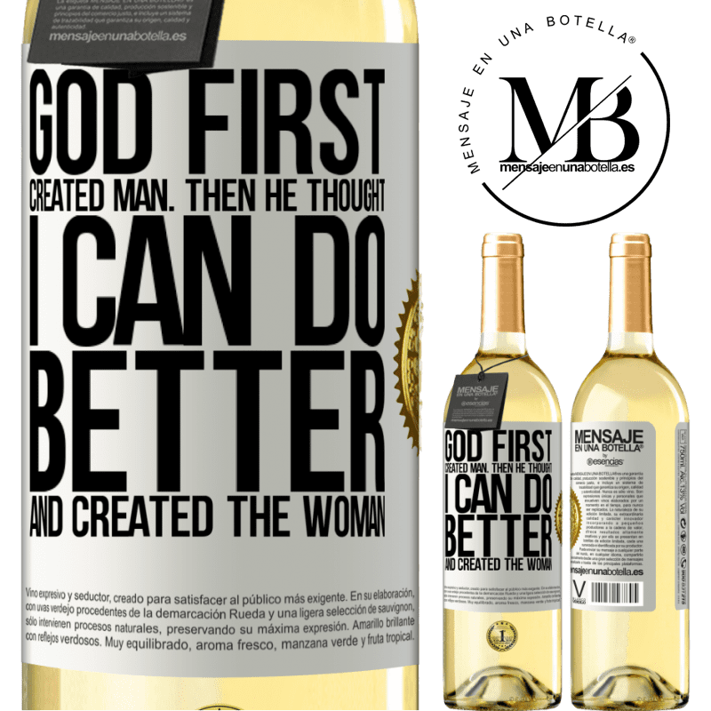 29,95 € Free Shipping | White Wine WHITE Edition God first created man. Then he thought I can do better, and created the woman White Label. Customizable label Young wine Harvest 2025 Verdejo
