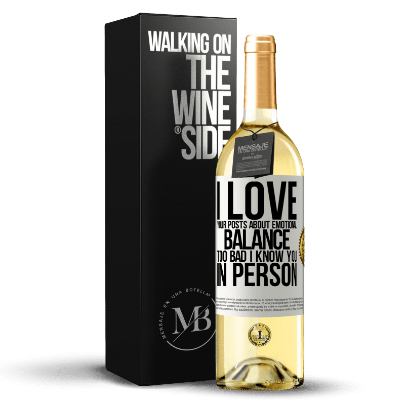 29,95 € Free Shipping | White Wine WHITE Edition I love your posts about emotional balance. Too bad I know you in person White Label. Customizable label Young wine Harvest 2024 Verdejo