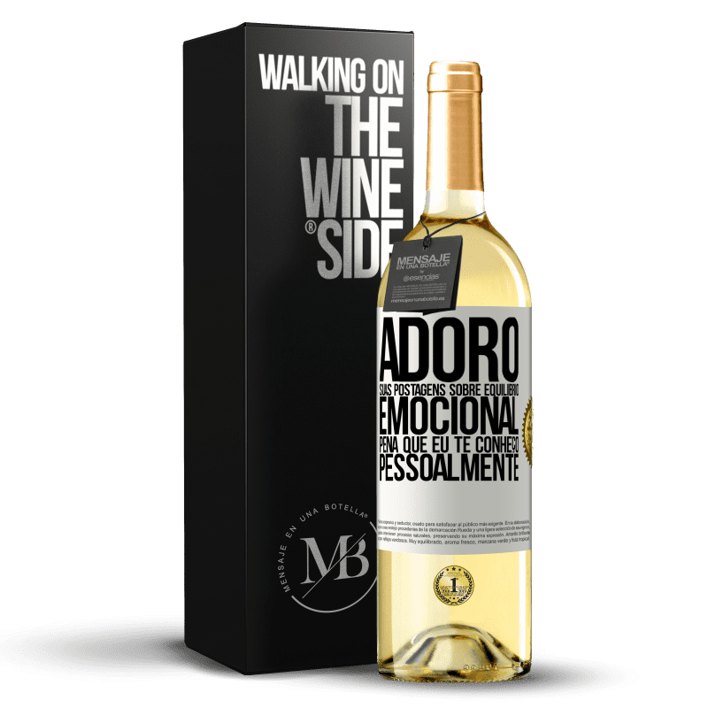 29,95 € Envio grátis | Vinho branco Edição WHITE Adoro suas postagens sobre equilíbrio emocional. Pena que eu te conheço pessoalmente Etiqueta Branca. Etiqueta personalizável Vinho jovem Colheita 2024 Verdejo