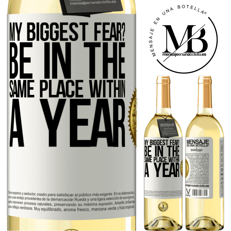 29,95 € Free Shipping | White Wine WHITE Edition my biggest fear? Be in the same place within a year White Label. Customizable label Young wine Harvest 2022 Verdejo