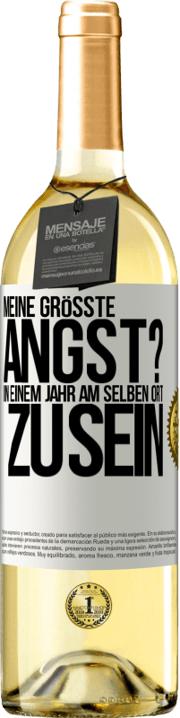 29,95 € | Weißwein WHITE Ausgabe Meine größte Angst? In einem Jahr am selben Ort zu sein Weißes Etikett. Anpassbares Etikett Junger Wein Ernte 2024 Verdejo