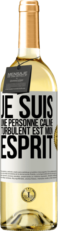«Je suis une personne calme, turbulent est mon esprit» Édition WHITE