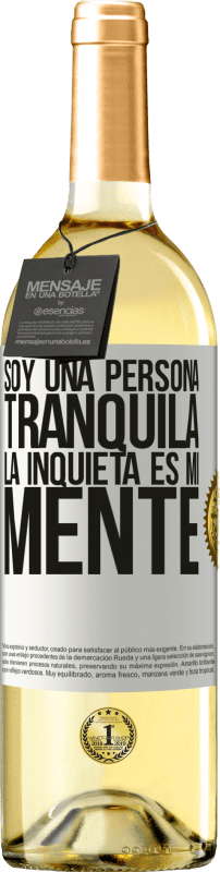 29,95 € Envío gratis | Vino Blanco Edición WHITE Soy una persona tranquila, la inquieta es mi mente Etiqueta Blanca. Etiqueta personalizable Vino joven Cosecha 2024 Verdejo