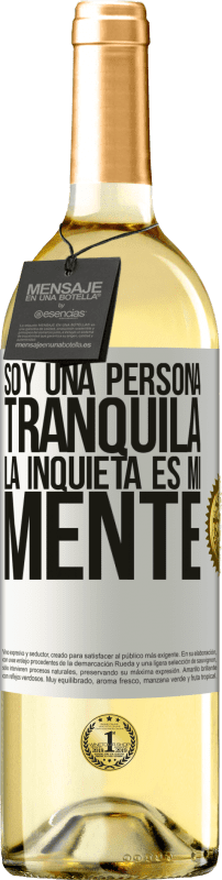 «Soy una persona tranquila, la inquieta es mi mente» Edición WHITE