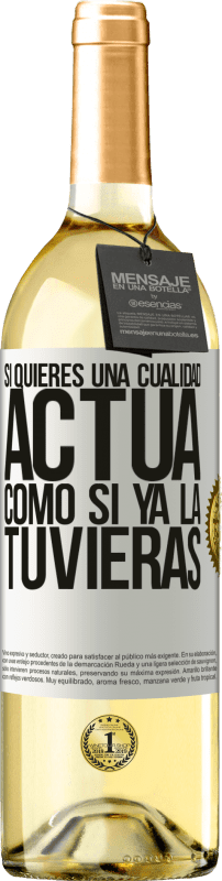 29,95 € Envío gratis | Vino Blanco Edición WHITE Si quieres una cualidad, actúa como si ya la tuvieras Etiqueta Blanca. Etiqueta personalizable Vino joven Cosecha 2025 Verdejo