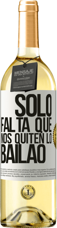 29,95 € Kostenloser Versand | Weißwein WHITE Ausgabe Sólo falta que nos quiten lo bailao Weißes Etikett. Anpassbares Etikett Junger Wein Ernte 2025 Verdejo