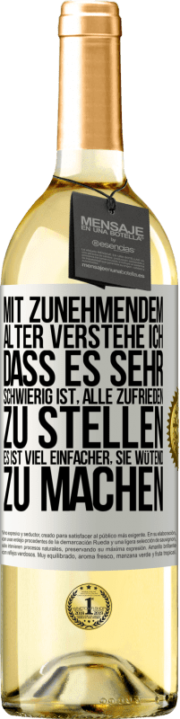 29,95 € Kostenloser Versand | Weißwein WHITE Ausgabe Mit zunehmendem Alter verstehe ich, dass es sehr schwierig ist, alle zufrieden zu stellen. Es ist viel einfacher, sie wütend zu Weißes Etikett. Anpassbares Etikett Junger Wein Ernte 2023 Verdejo