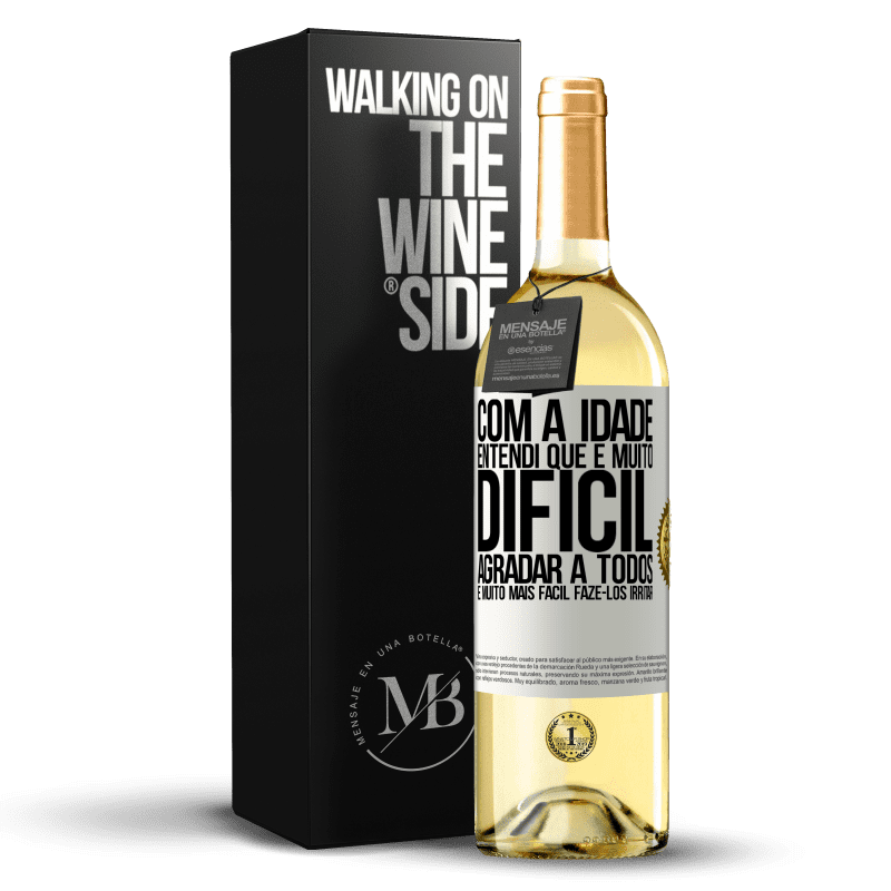 29,95 € Envio grátis | Vinho branco Edição WHITE Com a idade, entendi que é muito difícil agradar a todos. É muito mais fácil fazê-los irritar Etiqueta Branca. Etiqueta personalizável Vinho jovem Colheita 2025 Verdejo
