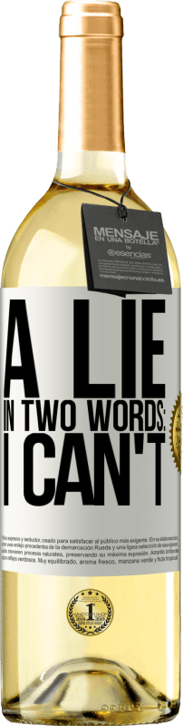 29,95 € | White Wine WHITE Edition A lie in two words: I can't White Label. Customizable label Young wine Harvest 2023 Verdejo
