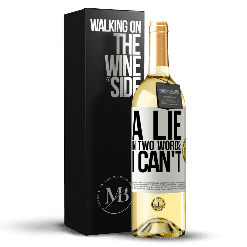 29,95 € Free Shipping | White Wine WHITE Edition A lie in two words: I can't White Label. Customizable label Young wine Harvest 2024 Verdejo