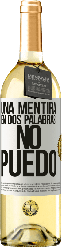 29,95 € | Vino Blanco Edición WHITE Una mentira en dos palabras: no puedo Etiqueta Blanca. Etiqueta personalizable Vino joven Cosecha 2024 Verdejo