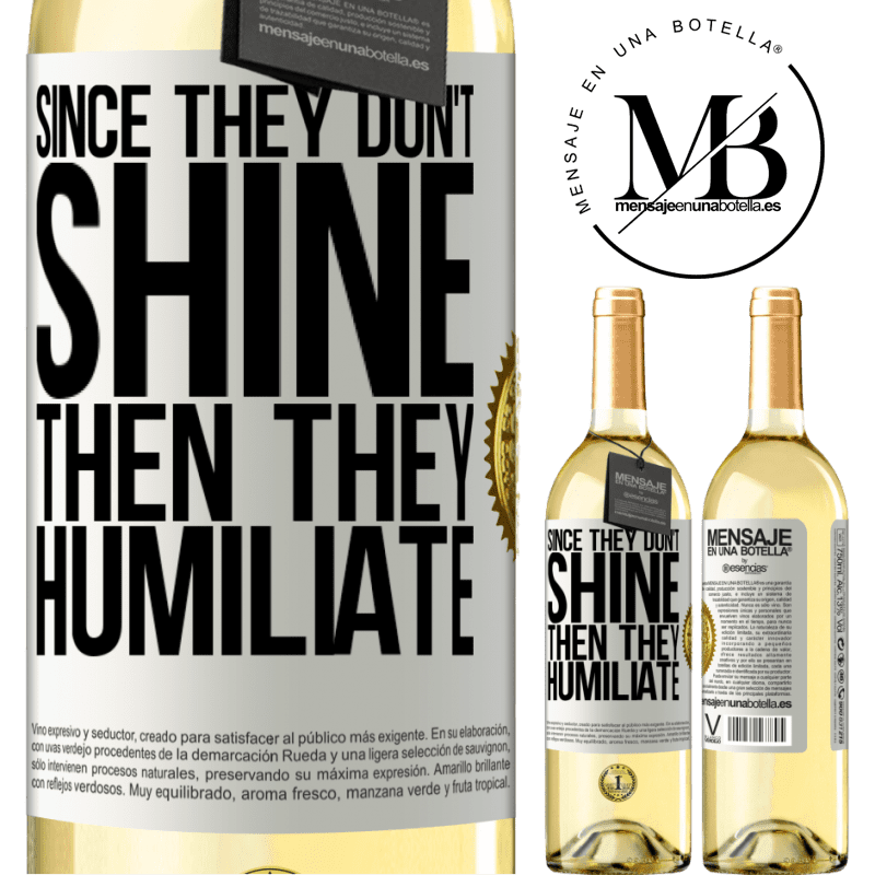 29,95 € Free Shipping | White Wine WHITE Edition Since they don't shine, then they humiliate White Label. Customizable label Young wine Harvest 2022 Verdejo