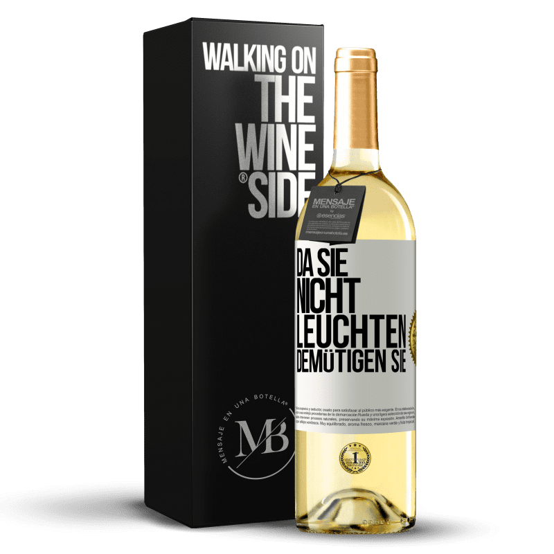 29,95 € Kostenloser Versand | Weißwein WHITE Ausgabe Da sie nicht leuchten, demütigen sie Weißes Etikett. Anpassbares Etikett Junger Wein Ernte 2023 Verdejo