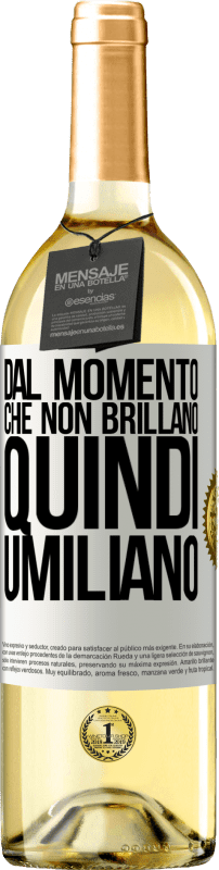 29,95 € Spedizione Gratuita | Vino bianco Edizione WHITE Dal momento che non brillano, quindi umiliano Etichetta Bianca. Etichetta personalizzabile Vino giovane Raccogliere 2025 Verdejo