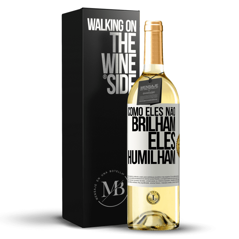 29,95 € Envio grátis | Vinho branco Edição WHITE Como eles não brilham, eles humilham Etiqueta Branca. Etiqueta personalizável Vinho jovem Colheita 2024 Verdejo