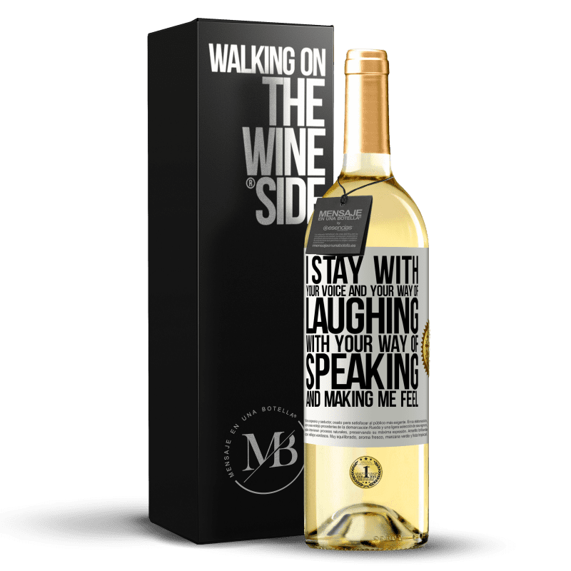 29,95 € Free Shipping | White Wine WHITE Edition I stay with your voice and your way of laughing, with your way of speaking and making me feel White Label. Customizable label Young wine Harvest 2023 Verdejo
