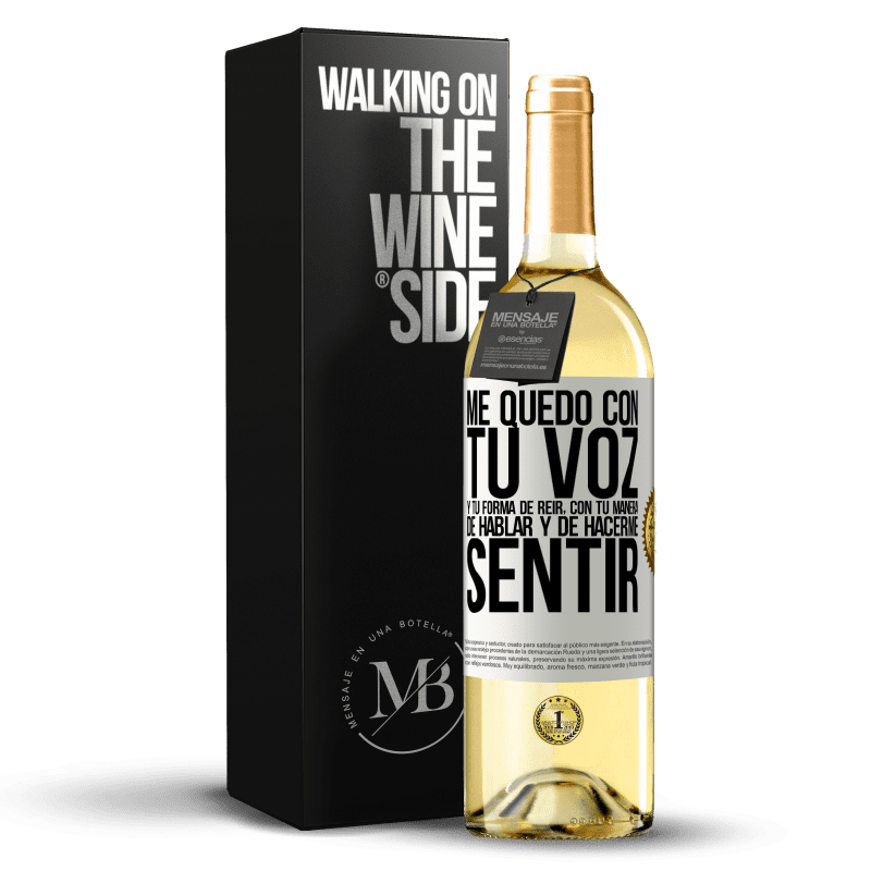 29,95 € Envío gratis | Vino Blanco Edición WHITE Me quedo con tu voz y tu forma de reir, con tu manera de hablar y de hacerme sentir Etiqueta Blanca. Etiqueta personalizable Vino joven Cosecha 2025 Verdejo