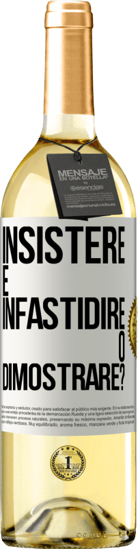 29,95 € | Vino bianco Edizione WHITE insistere è infastidire o dimostrare? Etichetta Bianca. Etichetta personalizzabile Vino giovane Raccogliere 2024 Verdejo