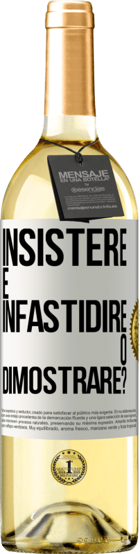 29,95 € Spedizione Gratuita | Vino bianco Edizione WHITE insistere è infastidire o dimostrare? Etichetta Bianca. Etichetta personalizzabile Vino giovane Raccogliere 2025 Verdejo