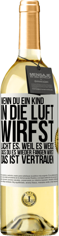 «Wenn du ein Kind in die Luft wirfst, lacht es, weil es weiß, dass du es wieder fangen wirst. DAS IST VERTRAUEN» WHITE Ausgabe