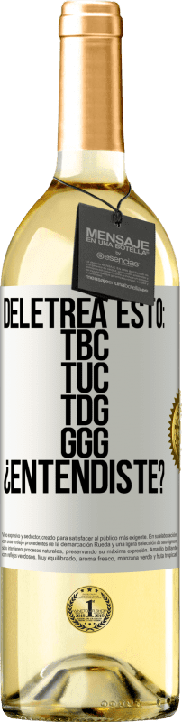 29,95 € | 白葡萄酒 WHITE版 Deletrea esto: TBC, TUC, TDG, GGG. ¿Entendiste? 白标. 可自定义的标签 青年酒 收成 2024 Verdejo