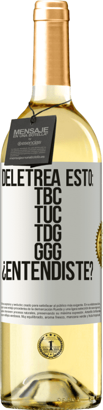 29,95 € | Weißwein WHITE Ausgabe Deletrea esto: TBC, TUC, TDG, GGG. ¿Entendiste? Weißes Etikett. Anpassbares Etikett Junger Wein Ernte 2024 Verdejo