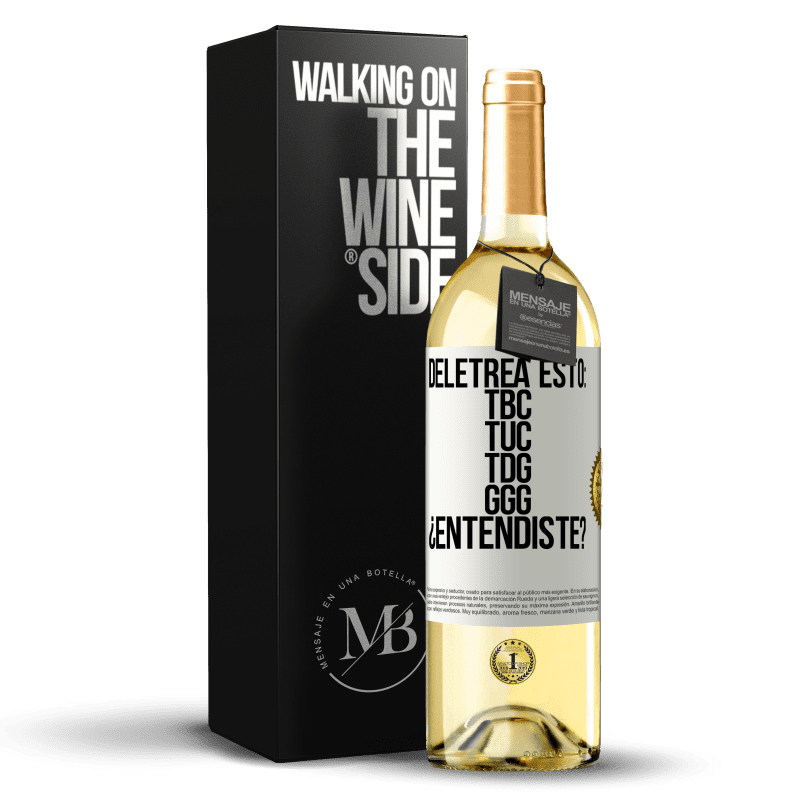 29,95 € Spedizione Gratuita | Vino bianco Edizione WHITE Deletrea esto: TBC, TUC, TDG, GGG. ¿Entendiste? Etichetta Bianca. Etichetta personalizzabile Vino giovane Raccogliere 2025 Verdejo