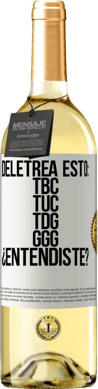 29,95 € | Vinho branco Edição WHITE Deletrea esto: TBC, TUC, TDG, GGG. ¿Entendiste? Etiqueta Branca. Etiqueta personalizável Vinho jovem Colheita 2024 Verdejo